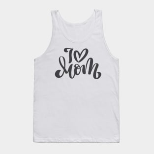 I Love Mom Tank Top